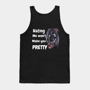 hating me wont make you pretty Tank Top